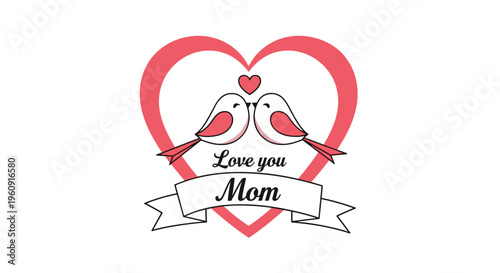 Sweet Mothers Day greeting card featuring two love birds kissing in front of a large red heart with the text love you mom in a banner.