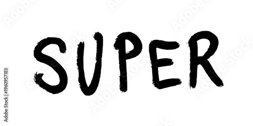 Super hand written all caps word. Black doodle isolated text single hand-drawn word.