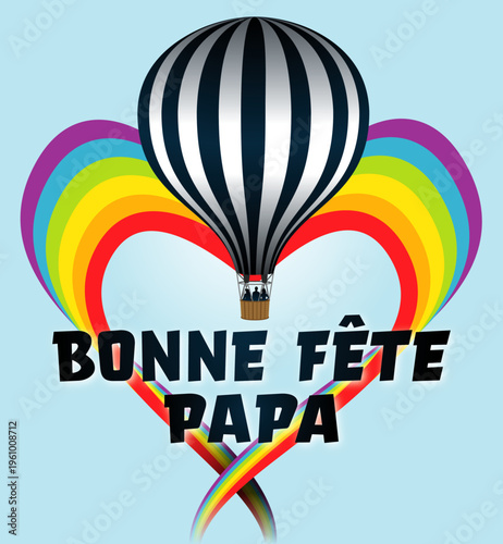 Montgolfière Cœur Arc en ciel Fête des Pères 2