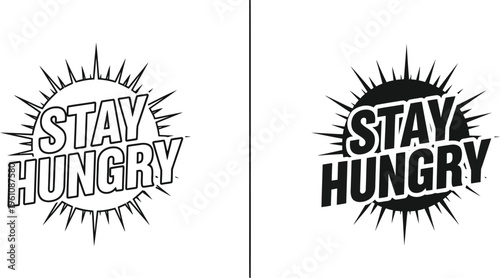 Stay hungry lettering with sunburst effect