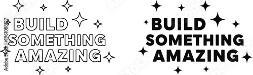 Build something amazing inspirational phrase with stars