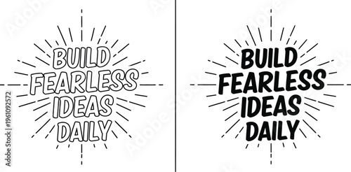 Build fearless ideas daily motivational quote sunburst illustration