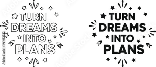 Turn dreams into plans dual style motivational text graphic