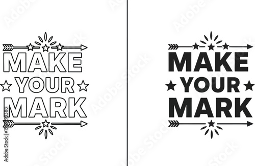 Make Your Mark inspirational text with arrows and stars outline and filled