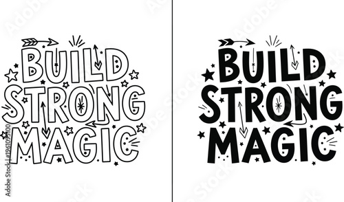 Build strong magic motivational typography outline and solid