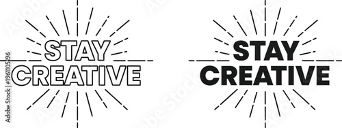 Stay creative text burst illustration in two styles