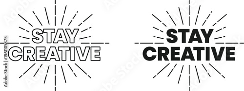 Stay creative text burst illustration in two styles