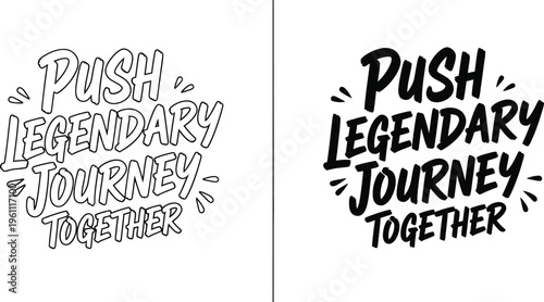 Handwritten text 'Push Legendary Journey Together'