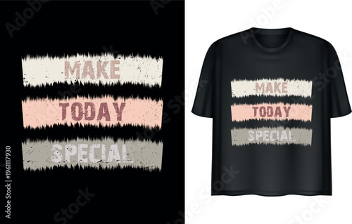 Make Today Special Typography T Shirt Design Mockup on Black Background