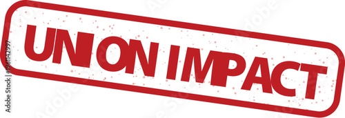 Union Impact red rubber stamp vector, weathered grunge texture on white background, industrial labor movement and social influence graphic