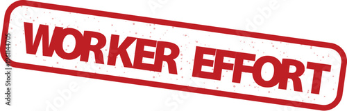 Worker effort red rubber stamp vector, grunge textured office ink imprint, industrial labor and productivity concept sign on white background