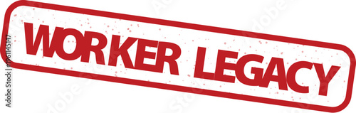 Worker Legacy red rubber stamp vector, vintage grunge industrial seal with textured finish, labor heritage and professional history mark