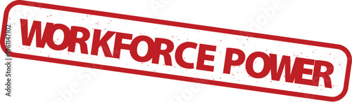 Workforce Power red rubber stamp vector, vintage grunge business seal with textured border, professional human resources and labor force icon