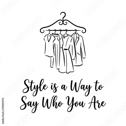 Elegant clothing on a hanger with a fashion quote