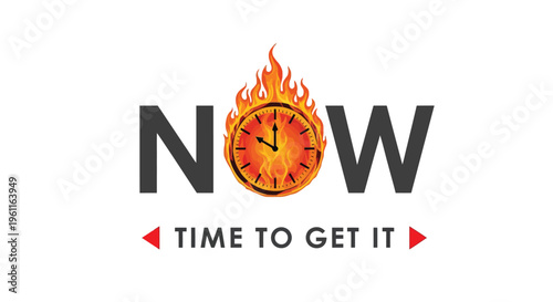 Fiery clock illustrates the urgent message time to get it now emphasizing immediate action required