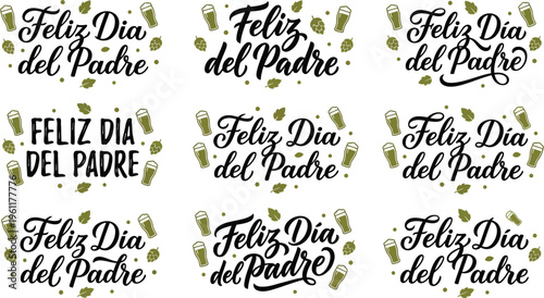 Feliz Dia del Padre Spanish Father's Day typography, set of 9 vector lettering designs with beer glass and hop icons, greeting card labels