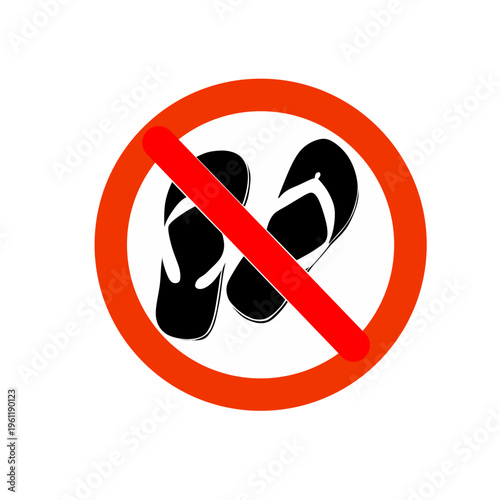 Universal prohibition sign for flip-flops, clearly indicating a restriction on casual open-toed footwear in specific environments, often for safety, hygiene, or adherence to dress code policies
