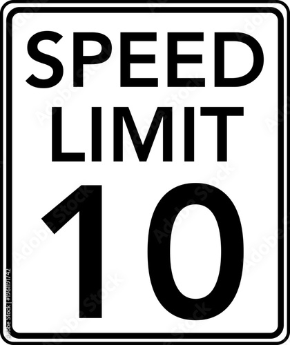 Speed limit 10 mph traffic sign, Speed limit 10 miles per hour road sign