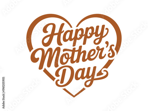 Bold brown typography inside a large heart shape proclaims Happy Mothers Day sentiment clearly.