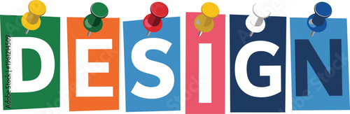 Creative design word concept with colorful paper notes and push pins for graphic agency office workspace brainstorm and decorative professional craft studio branding vector.