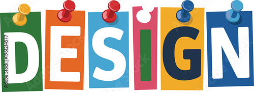 Creative design word concept with colorful paper notes and push pins for graphic agency office workspace brainstorm and decorative professional craft studio branding vector.