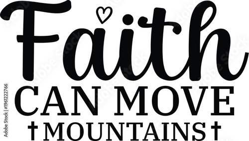 Faith Can Move Mountains