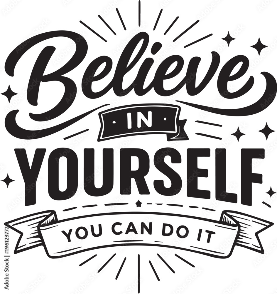 Obraz premium Motivational Typography Badge Black White Vector Design