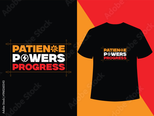Motivational tee promoting patience and consistency, perfect for success-driven individuals and daily inspiration.
