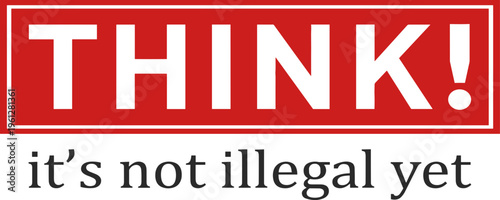 Think It's Not Illegal Yet Svg, Anti Establishment Protest Svg