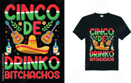 Cinco De retro vintage  graphic art t-shirt design vector illustration, CINCO DE DRINKO BITCHACHOS.