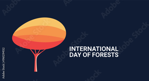 Modern International Day of Forests graphic featuring a stylized colorful tree in shades of yellow and orange against a dark blue sky.