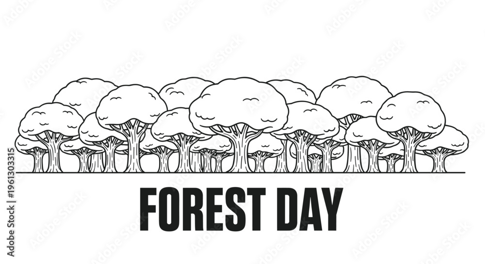 Fototapeta premium Simple line art illustration of a dense forest canopy with the words forest day written in bold black text at the bottom.