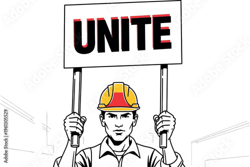 An illustration of a determined construction worker in a hard hat holding a "UNITE" protest sign, symbolizing labor solidarity and workers' rights for a fair cause.