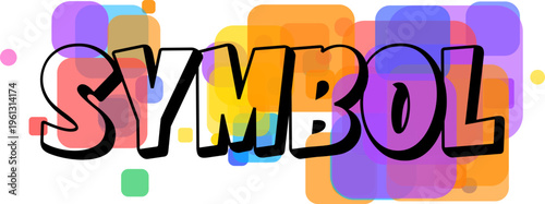 Black outlined SYMBOL text boldly displayed across a mosaic of bright transparent rounded rectangles