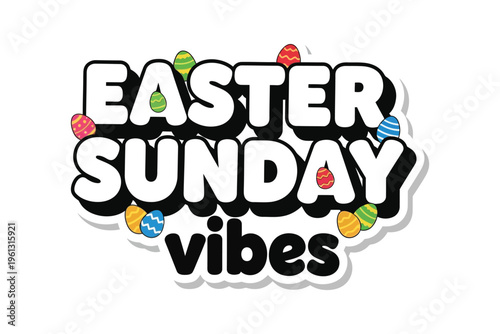 Easter sunday vibes with colorful eggs and holiday cheer