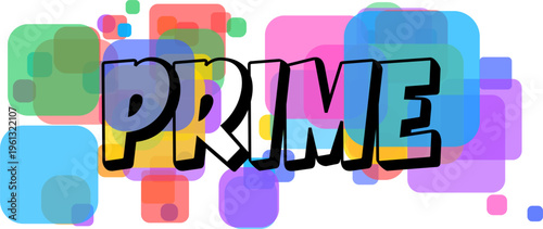 The word PRIME with black outline overlays a lively cluster of colorful transparent rounded shapes