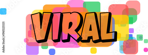 The word VIRAL in bold orange letters sits atop a vibrant arrangement of translucent, colorful rounded squares