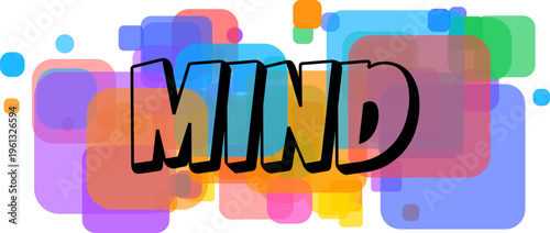 Vividly colored typography spells the word MIND atop a vibrant background of translucent geometric shapes
