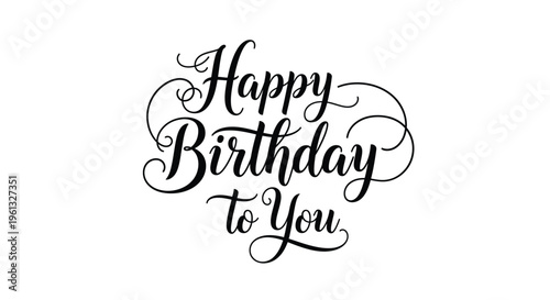 Elegant black lettering spells happy birthday to you silhouette