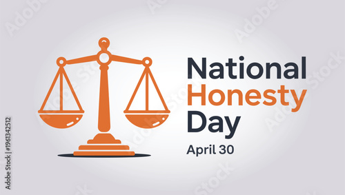 National Honesty Day April 30 Concept with Justice Scales Icon for Business Ethics Transparency Law and Corporate Integrity Communications