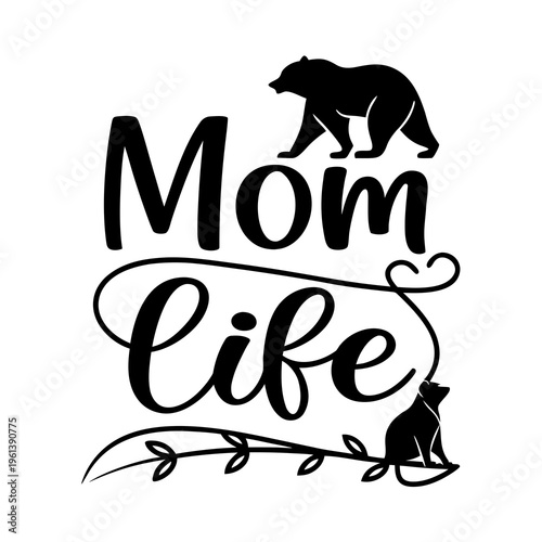 A black vector graphic illustration of a bear and cat with the text 'Mom life' in a decorative font