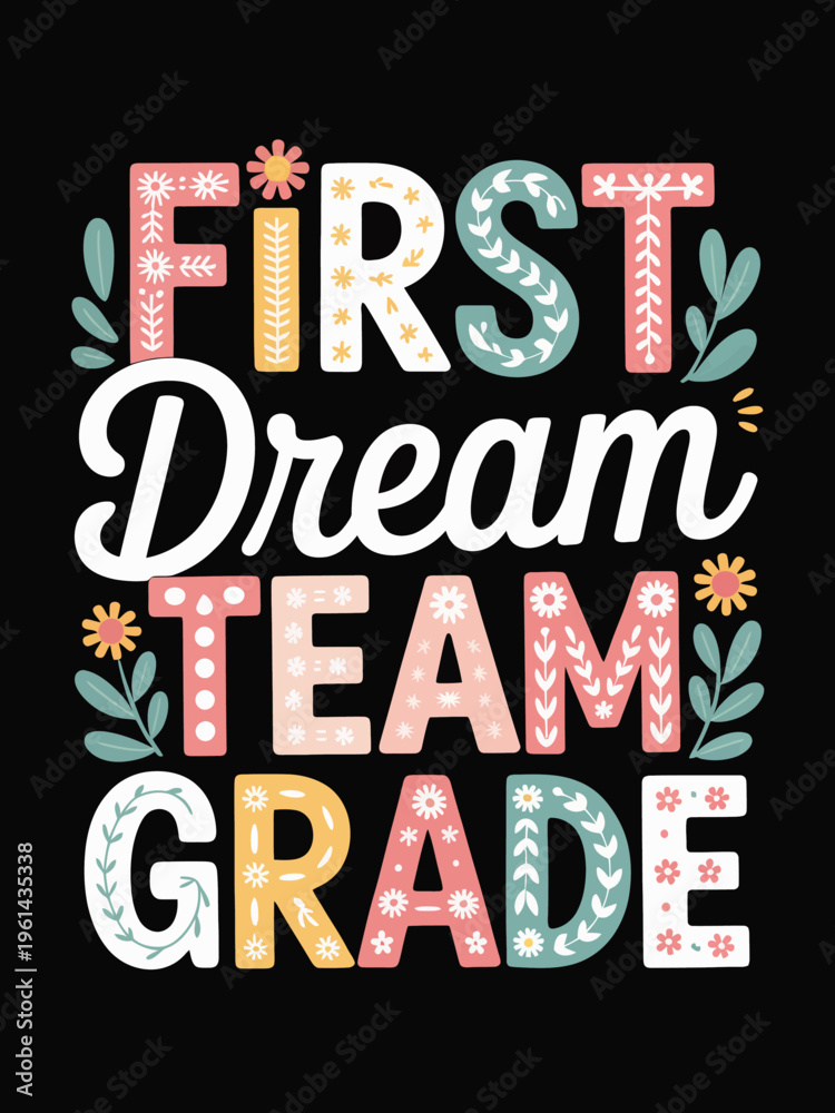 Fototapeta premium Colorful text spells out 'First Dream Team Grade' with decorative elements.