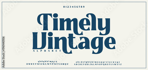 Timely Vintage elegant Font Uppercase Lowercase and Number. wedding font, Classic Lettering Minimal Fashion Designs.Typography modern serif fonts regular decorative vintage concept.vector illustration