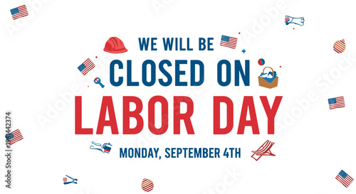 We will be closed on labor day monday september 4th graphic with american flags