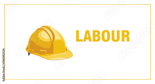 Yellow hard hat and the word labour in bold yellow text on a white background