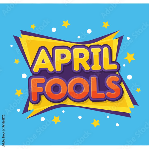 Vibrant April Fools Cartoon Text Celebration Graphic with Stars on Blue Background