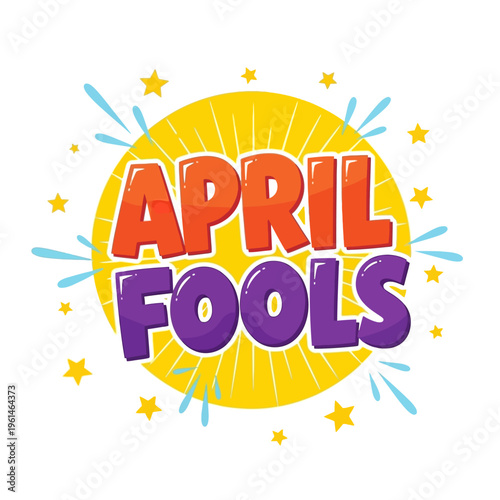 Vibrant April Fools Day typographic design with stars and celebratory burst perfect for holiday promotions