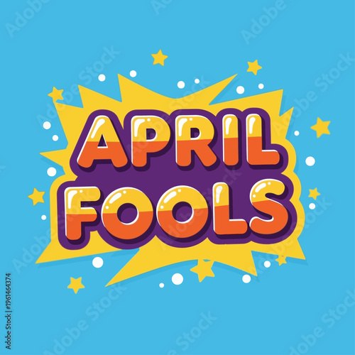 Vibrant Cartoon April Fools Text Illustration with Exploding Star Background