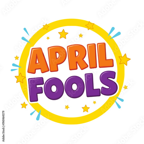Vibrant Cartoon April Fools Text Graphic with Stars and Splashes Isolated on White Background