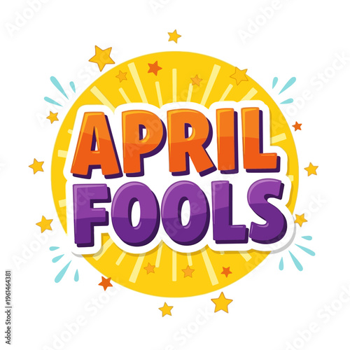 Bright April Fools Text Graphic with Stars and Celebration Burst Icon